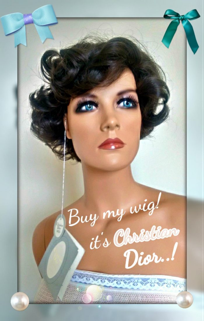 Will anybody buy my Christian Dior…wig...ever? If